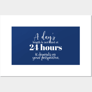 A day's length is not fixed at 24 hours (white writting) Posters and Art